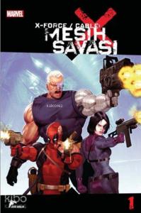 X Force / Cable - Mesih Savaşı - 1