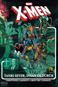 X-MEN Tanrı Sever, İnsan Öldürür (Ciltli)
