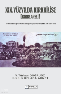XIX. Yüzyılda Kırkkilise [Kırklareli];Kırkkilise Sancağı’nın Tarihi ve Coğrafî Açıdan Tasviri (1880) Adlı Esere Göre