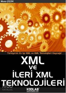 XML ve İleri XML Teknolojileri; Türkiyenin En iyi XML ve XML Teknolojileri Kaynağı
