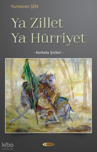 Ya Zillet Ya Hürriyet;Kerbela Şiirleri