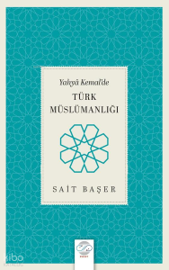 Yahyâ Kemal’de Türk Müslümanlığı
