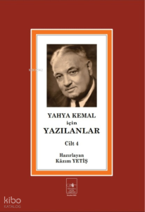 Yahya Kemal İçin Yazılanlar Cilt 4