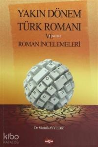 Yakın Dönem Türk Romanı ve Roman İncelemeleri