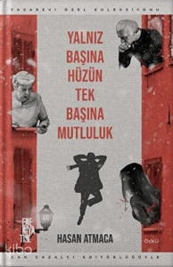 Yalnız Başına Hüzün Tek Başına Mutluluk