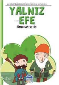 Yalnız Efe; 4. Sınıf 100 Temel Eserden Seçmeler