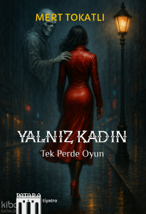 Yalnız Kadın;Tek Perde Oyun