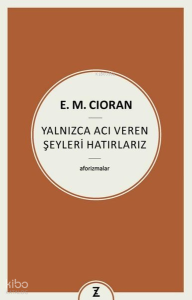 Yalnızca Acı Veren Şeyleri Hatırlarız - Aforizmalar