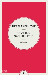 Yalnızlık Özgürlüktür - Aforizmalar