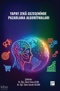 Yapay Zekâ Gezegeninde Pazarlama Algoritmaları