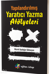 Yapılandırılmış Yaratıcı Yazma Atölyeleri