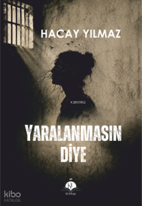 Yaralanmasın Diye