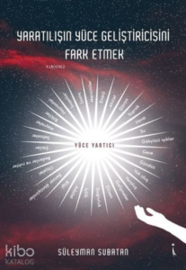 Yaratılışın Yüce Geliştiricisini Fark Etmek