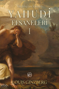 Yaratılış'tan Yakub’a Yahudi Efsaneleri 1