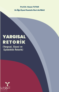 Yargısal Retorik (Yargısal, Siyasi ve Epideiktik Retorik)