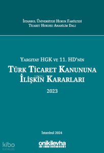 Yargıtay HGK ve 11. HD'nin Türk Ticaret Kanununa İlişkin Kararları (2023)