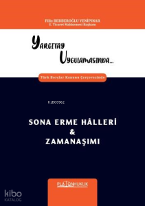 Yargıtay Uygulamasında Türk Borçlar Kanunu Çerçevesinde Sona Erme Hâlleri & Zamanaşımı