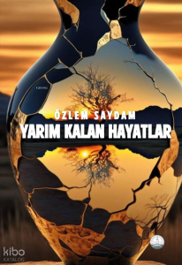 Yarım Kalan Hayatlar