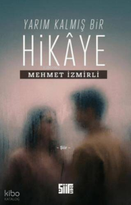 Yarım Kalmış Bir Hikaye