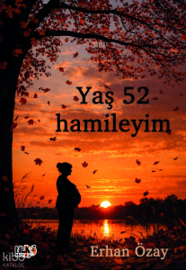 Yaş 52 Hamileyim