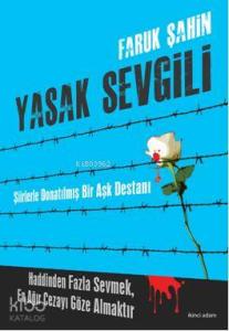 Yasak Sevgili; Şiirlerle Donatılmış Bir Aşk Destanı