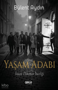 Yaşam Adabı;İnsan Olmanın İnceliği