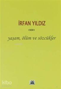 Yaşam, Ölüm ve Sözcükler