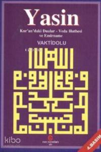 Yasin; Kur'an'daki Dualar - Veda Hutbesi ve Emirname