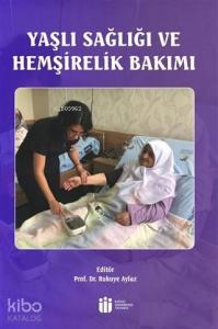 Yaşlı Sağlığı ve Hemşirelik Bakımı
