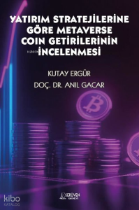 Yatırım Stratejilerine Göre Metaverse Coin Getirilerinin İncelenmesi