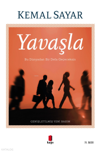 Yavaşla;Bu Dünyadan Bir Defa Geçeceksin