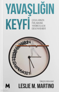 Yavaşlığın Keyfi;Çocuklarınızın Parlamasına Yardımcı Olacak Ebeveyn Rehberi