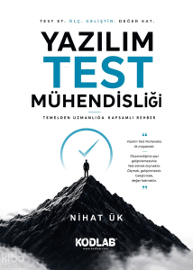 Yazılım Test Mühendisliği;Temelden Uzmanlığa Kapsamlı Rehber