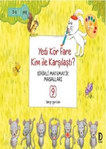 Yedi Kör Fare Kim ile Karşılaştı?; Sihirli Matematik Masalları 9