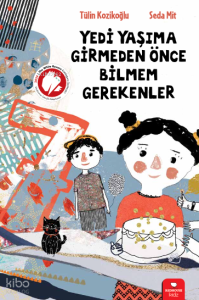 Yedi Yaşıma Girmeden Önce Bilmem Gerekenler