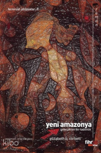 Yeni Amazonya: Gelecekten Bir Tadımlık