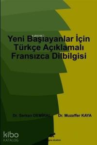 Yeni Başlayanlar İçin Açıklamalı Fransızca Dilbilgisi