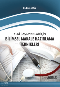 Yeni Başlayanlar İçin Bilimsel Makale Hazırlama Teknikleri