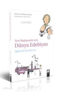 Yeni Başlayanlar İçin Dünya Edebiyatı: Eğlenceli Bir Kılavuz!