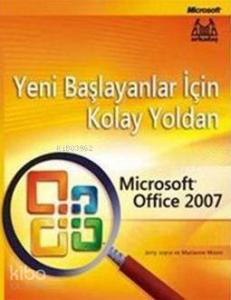 Yeni Başlayanlar İçin Kolay Yoldan Microsoft Office 2007