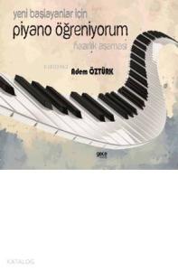 Yeni Başlayanlar İçin Piyano Öğreniyorum; Hazırlık Aşaması