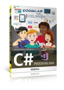 Yeni Başlayanlar ve Çocuklar İçin C# Proglama