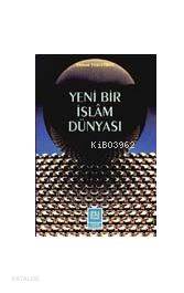 Yeni bir Islam Dünyasi