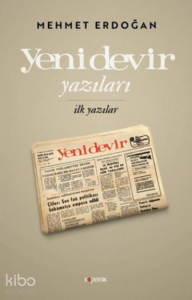 Yeni Devir Yazıları İlk Yazılar