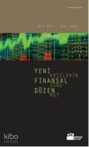 Yeni Finansal Düzen Krizlerin Sonu mu?