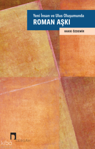 Yeni İnsan ve Ulus Oluşumunda Roman Aşkı