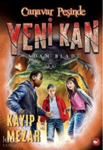 Yeni Kan 3 - Kayıp Mezar - Canavar Peşinde