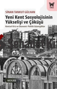 Yeni Kent Sosyolojisinin Yükselişi ve Çöküşü