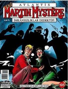 Yeni Martin Mystere Sayı: 105 Ölümsüzlerin Gecesi