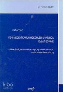 Yeni Medeni Kanunun Hükümleri Uyarınca Evlat Edinme